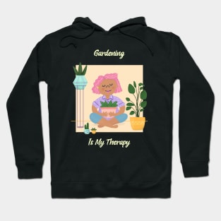 Gardening Is My Therapy Hoodie